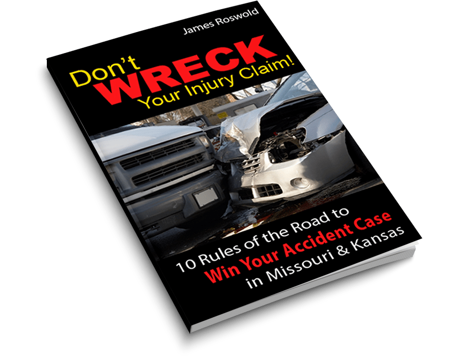 Dont Wreck Your Injury Claim - 10 Rules of the Road to Win Your Accident Case in Missouri and Kansas